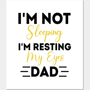 I'm Not Sleeping I'm Resting My Eyes - for best dad or Men Father Humor Posters and Art